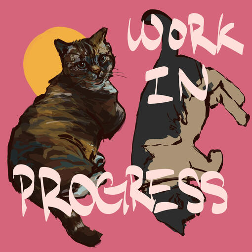 Digital Work in Progress